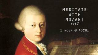 Meditate with Mozart  432Hz Classical Music  Vol 2 [upl. by Westmoreland]