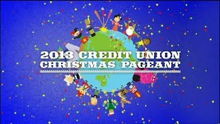 2013 Credit Union Christmas Pageant [upl. by Nashner]