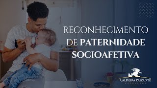 Reconhecimento de Paternidade Socioafetiva [upl. by Bahr]