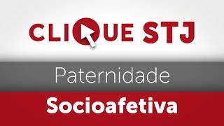 Clique STJ  Paternidade Socioafetiva 05102018 [upl. by Sansbury]