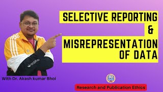 Selective Reporting amp Misrepresentation of Data  eSupport for Research  2022  Dr Akash Bhoi [upl. by Beata]